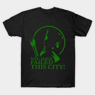 You Have Failed this City! T-Shirt